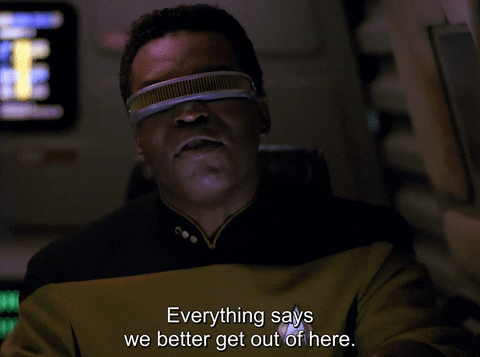 La Forge: Get out of here!